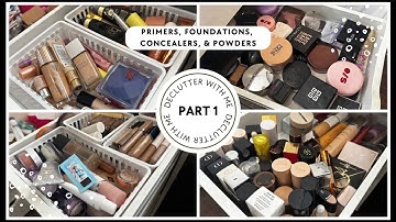 Declutter My Makeup Collection | Primers, Concealers, Foundation & Powders