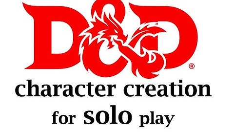 D&D 5E Solo character creation