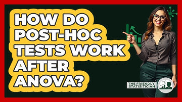 How Do Post-hoc Tests Work After ANOVA? - The Friendly Statistician