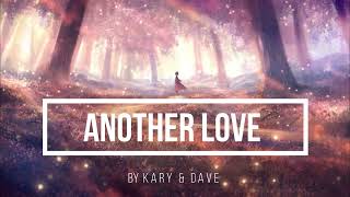 Another love - Tom Odell - Tiësto Remix - by Kary & Dave