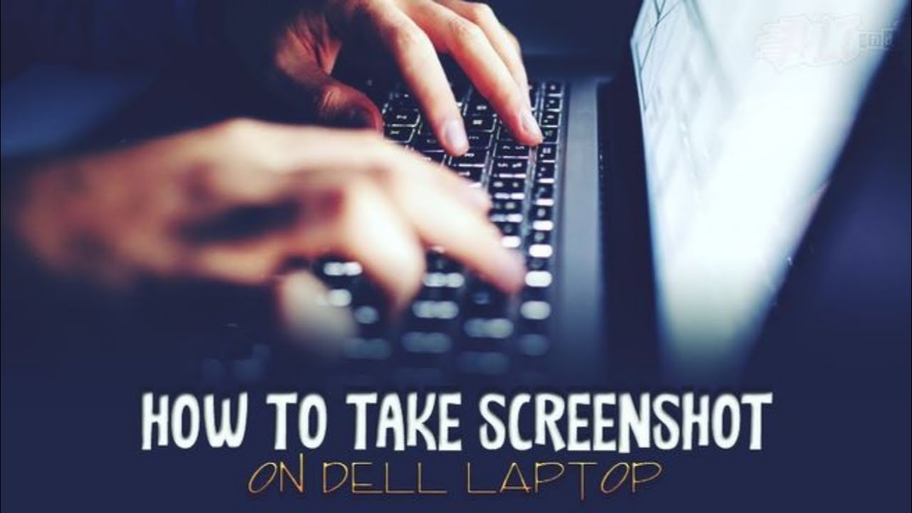 How To Take Screenshots On A Dell Laptop Screenshot On Windows Dell Laptops Screenshot Youtube