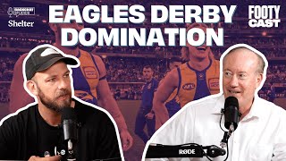 West Coast’s Derby Dominance, Why Tom Barrass Should Get Off And What is Happening at Fremantle?