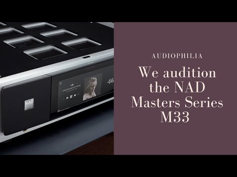 AUDIOPHILIA checks out the NAD M33 Streaming DAC Amplifier