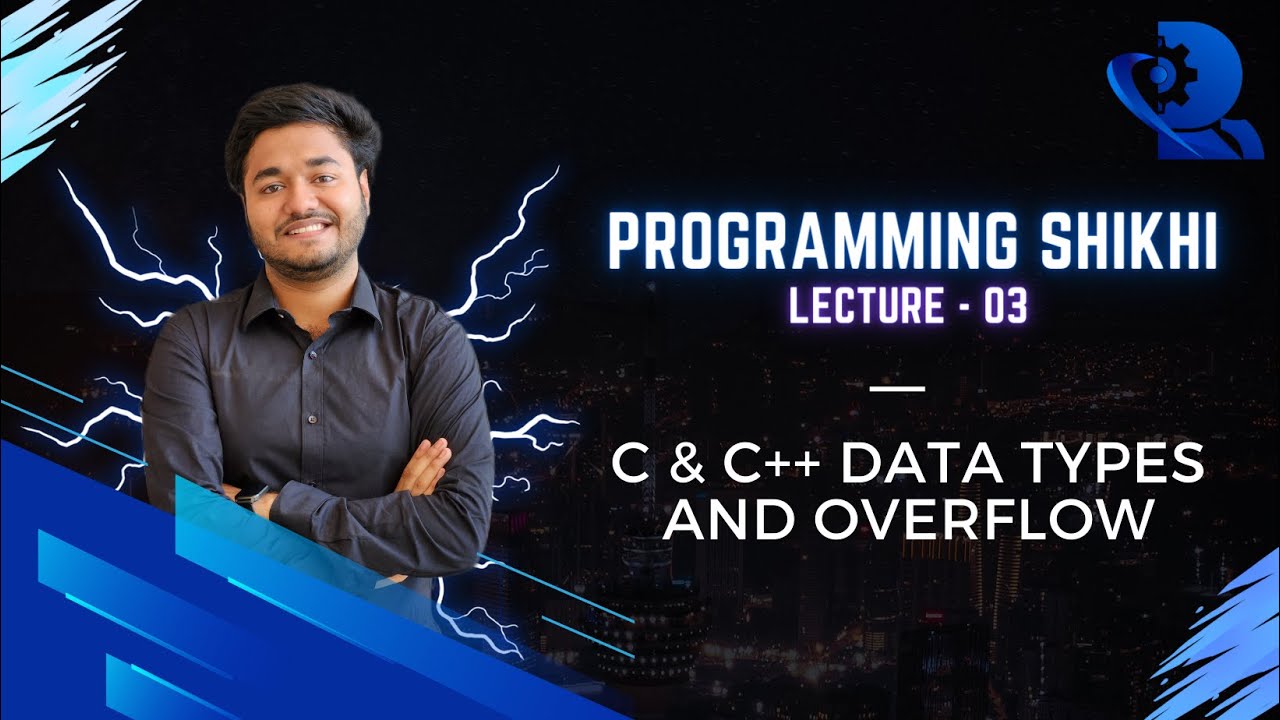 03. C and C++ Data Types and Overflow | Programming Shikhi - YouTube