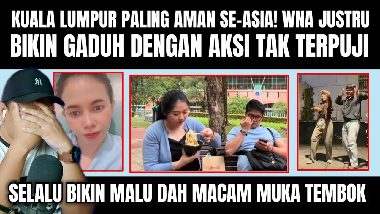 KUALA LUMPUR PALING AMAN, NAMUN AKSI WNA MENARI & MENCUR1 JADI SOROTAN