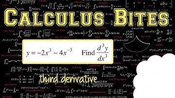 Calculus Bites - Third Derivative