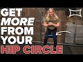 Get MORE Out of Your Hip Circle