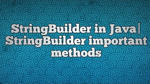 StringBuilder in Java|StringBuilder important methods