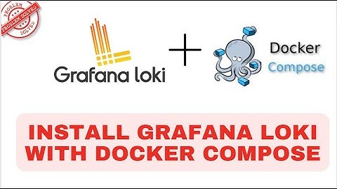 Install Grafana Loki with Docker Compose | Another Log Aggregation tool