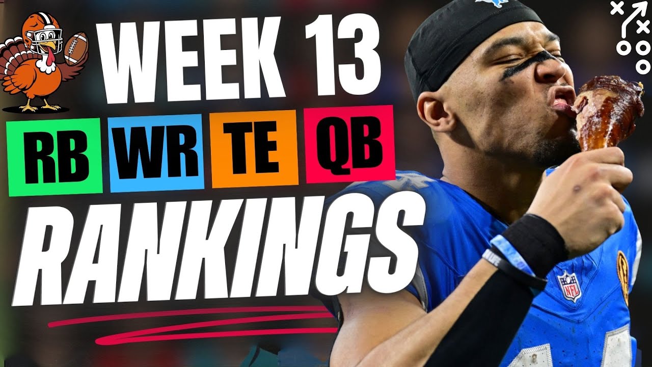 🔥 UPDATED RANKINGS for RB, WR, TE, & QB in Week 13 Fantasy Football 🚀 | Fantasy Football Rankings