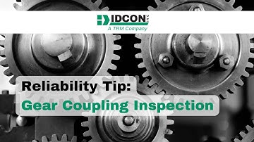 Reliability Tip: Gear Coupling Inspection