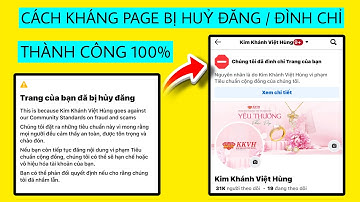 cách kháng fanpage bị đình chỉ | kháng nghị fanpage bị huỷ đăng mới nhất - Thành Công 100%
