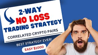 2-WAY NO-LOSS TRADING STRATEGY $1000 IN PROFITS | USING CORRELATED CRYPTO PAIRS