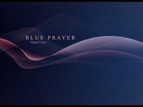 Murat Uncuoglu - Blue Prayer [Original mix]