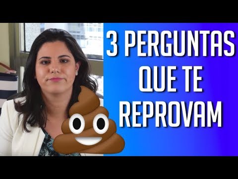 3 PERGUNTAS QUE TE REPROVAM NAS ENTREVISTAS DE EMPREGO E PROCESSOS SELETIVOS!