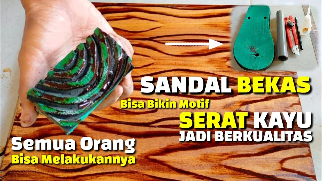 Cara membuat MOTIF SERAT KAYU dari sandal bekas tapi hasil ...