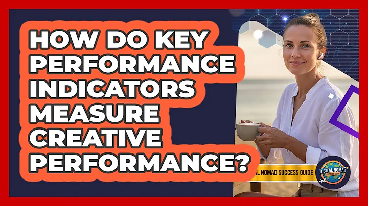 How Do Key Performance Indicators Measure Creative Performance?