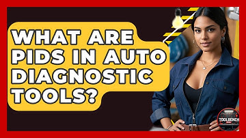 What Are PIDs In Auto Diagnostic Tools? - ToolBench Pros