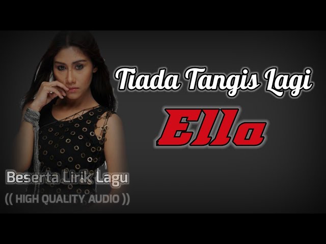 TIADA TANGIS LAGI - ELLA (HIGH QUALITY AUDIO) WITH LYRIC | KOLEKSI SLOW ROCK WANITA MALAYSIA class=