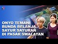 PENUH PERHATIAN, ONYO TEMANI BUNDA BELANJA DI PASAR SWALAYAN  - CUAP CUAP PAGI