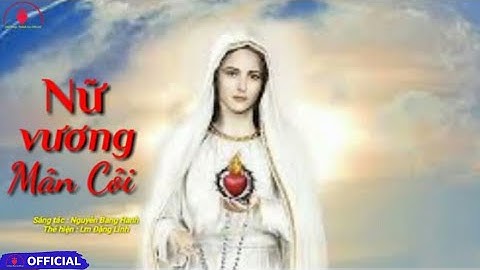 Nữ Vương Mân Côi [ ] St : Nguyễn Bang Hanh || Thể hiện : Lm Đặng Linh | Nhạc Thánh Ca Đức Mẹ Mân Côi