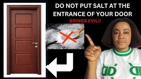 DO NOT PUT SALT AT THE ENTRANCE OF YOUR DOOR  - Reasons Why You Must Not and What To Do Instead