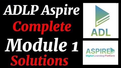 Adlp Aspire Complete Module 1 Solutions in 10 minutes