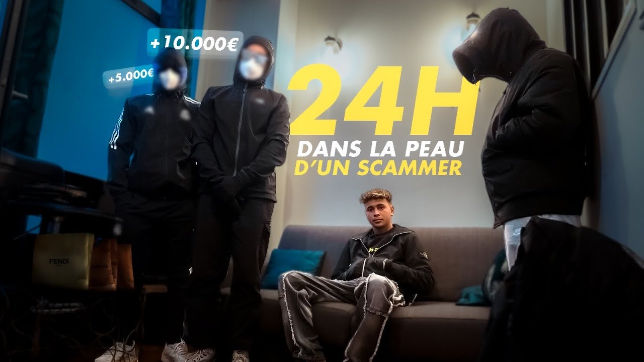 24H00 DANS LA PEAU DUN SCAMMER