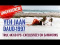 Yeh Jaan Le Le Re[60 FPS]#UNCENSORED-4k - Daud 1997 - Hot Urmila Song RESTORED & REMASTERED