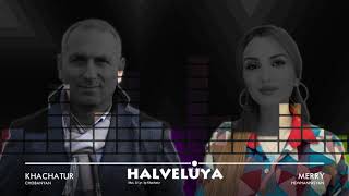 Merry Hovhannisyan & Khachatur Chobanyan - Halveluya