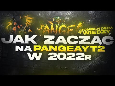 [#1/3] PangeaYT2 - Poradnik jak zacząć w 2022 roku oraz kompendium wiedzy!