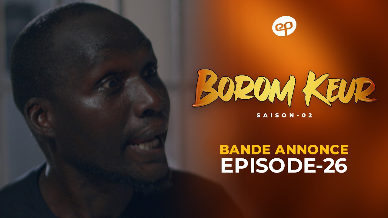 BOROM KEUR - Saison 2 - Episode 26 : Bande Annonce