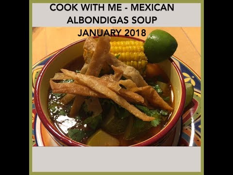 Cook with Me - MEXICAN ALBONDIGAS SOUP