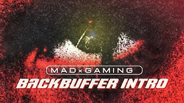 BACKBUFFER INTRO | MADxGAMING