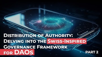 Delving into the Swiss-Inspired Governance Framework for DAOs 👉 PART 2