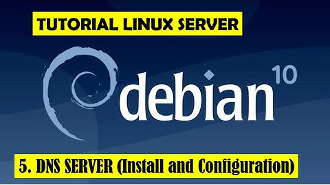 5. DNS SERVER DEBIAN 10 INSTALL AND CONFIGURE || BIND9 DEBIAN 10