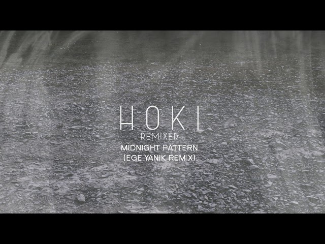 HOKI - Midnight Pattern (Ege Yanik Remix) [The Young Proprietor] class=