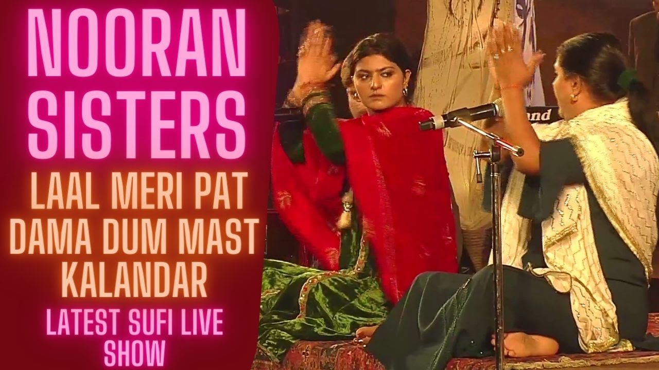 Nooran Sisters  Laal Meri Pat  Dama Dum Mast Kalandar  Qawwali  Sufi Songs  Latest Live Show