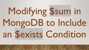 Modifying $sum in MongoDB to Include an $exists Condition