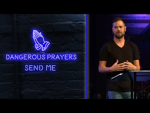 Dangerous Prayers: Send Me