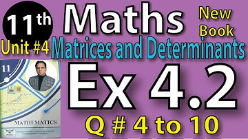 Chap #4|Matrices and Determinants: Exercise 4.2 Q # 4 to 10 complete |11th Class BISE Maths Lec 8PTB