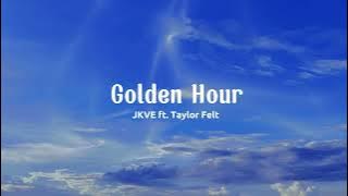 Golden Hour JVKE ft. Taylor Felt (Lyrics)