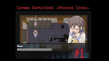 Corpse Party:Seal -Eternal Cycle- Playthrough [Part 1]