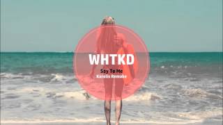 WHTKD -  Say To Me  ( Karolis Remix ) Resimi