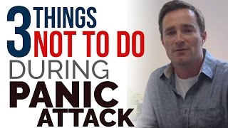 Three Things NOT to Do During a Panic Attack