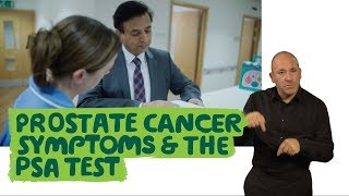 Prostate cancer symptoms and the PSA test (British Sign Language)