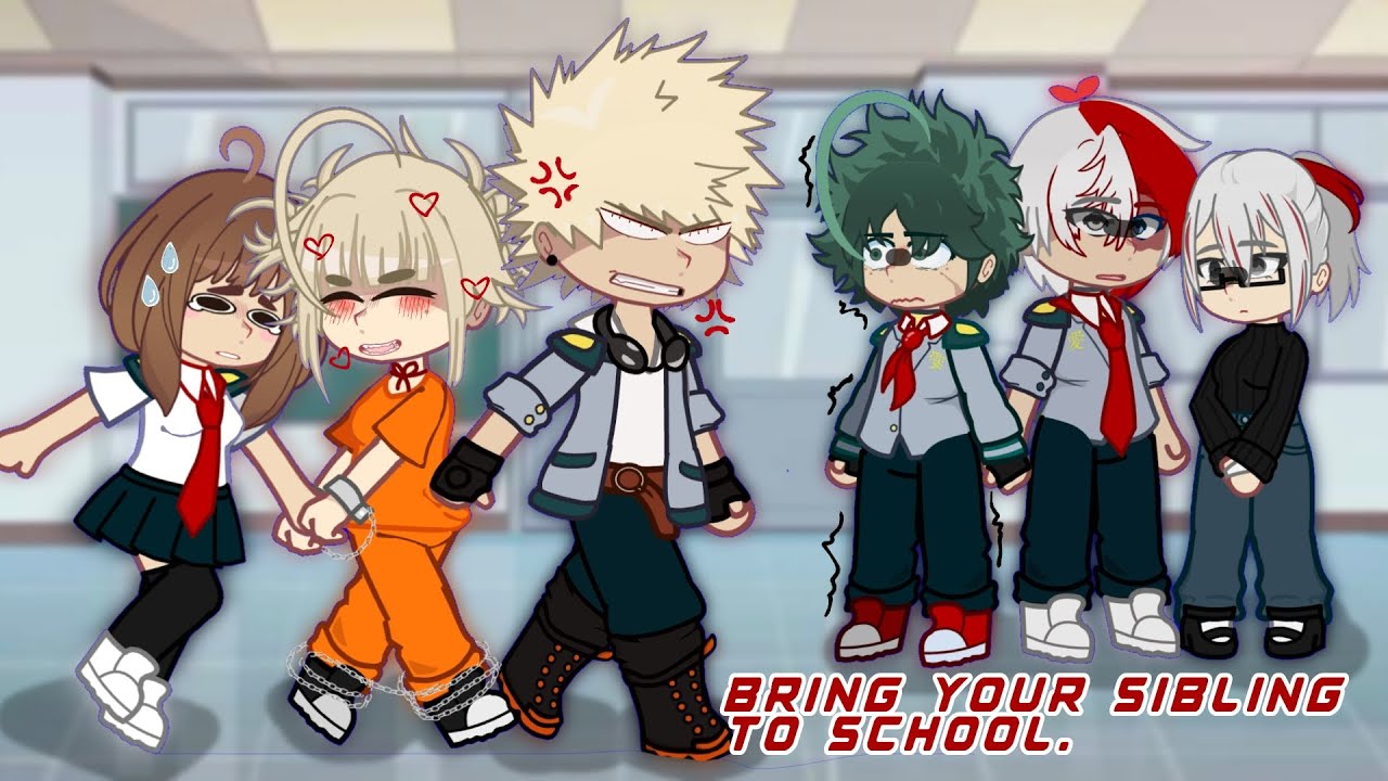 Bring Your Brother sister To School Meme Gacha Old Trend Bnha Bring Your Brother sister To School Meme Gacha Old Trend Bnha