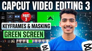 CapCut Advanced Features Part 3 | Keyframes aur Chroma Key Kaise Use Kare