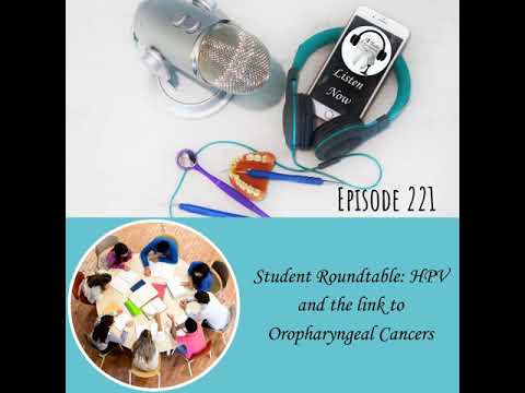 221 Student Focused Presents: HPV and the link to Oropharyngeal Cancers