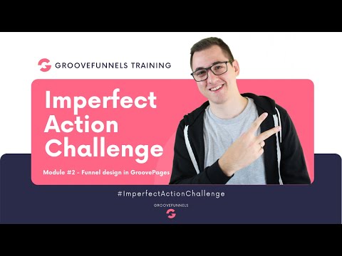 Imperfect Action Challenge - Module #2 - Funnel design in GroovePages